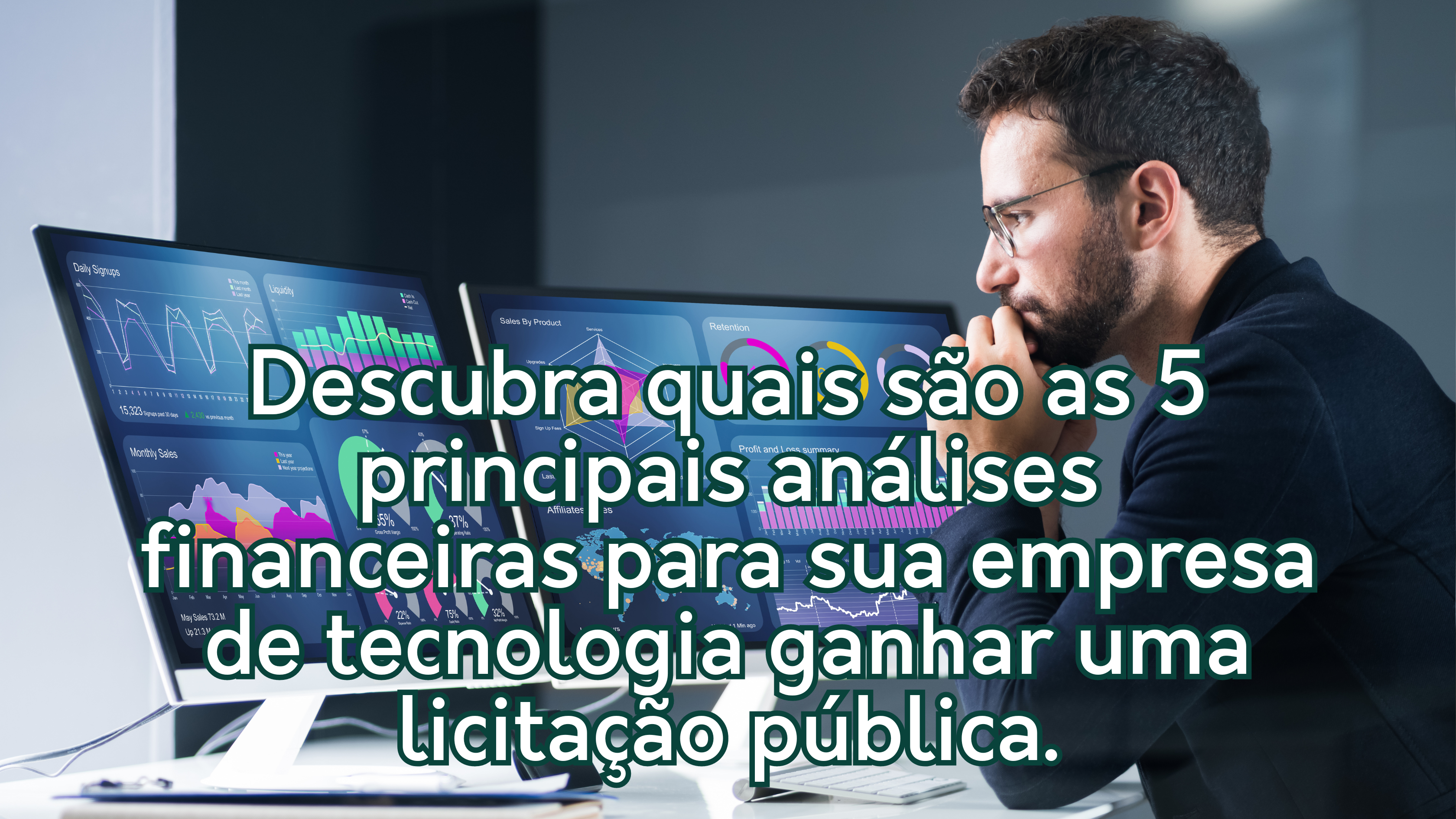 Descubra quais são as 5 principais análises financeiras para sua empresa de tecnologia se tornar apta para ganhar uma licitação pública.