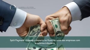 Split Payment impacta o fluxo de caixa das empresas
